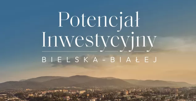 Powstał raport o potencjale inwestycyjnym Bielska-Białej