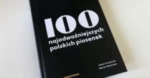 100 najodważniejszych polskich piosenek autorstwa Marcina Mieszczaka z Bielska-Białej i Jakuba Krzyżańskiego z Pozn