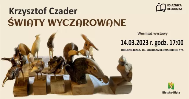 Krzysztofa Czadra światy wyczarowane - wernisaż