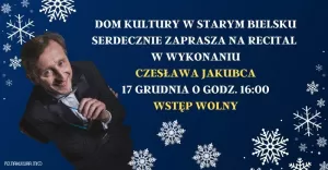 Recital Czesława Jakubca w Domu Kultury w Starym Bielsku