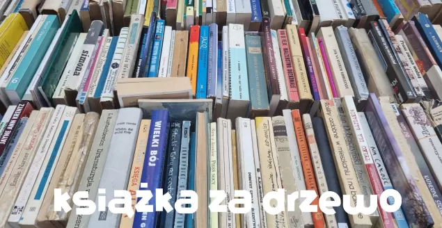Fundacja "Arka" rozpoczyna ogólnopolską akcję "Książka za drzewo"